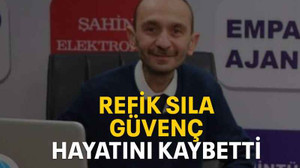 Refik Sıla Güvenç hayatını kaybetti